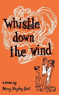 Mary Hayley Bell, Oven Edwards - Modern Fable Whistle Down the Wind, Häftad