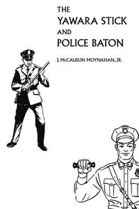 bokomslag The Yawara Stick and Police Baton