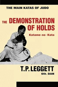 bokomslag The Demonstration of Holds; Katame-no-Kata