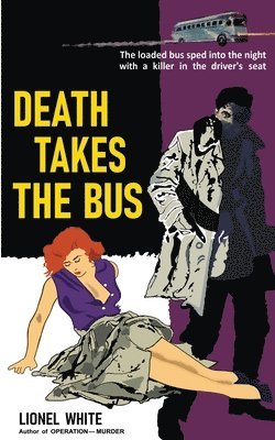 Lionel White - Death Takes the Bus, Häftad