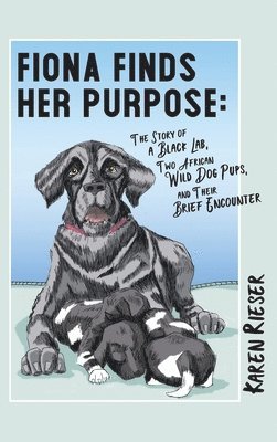 Karen Rieser - Fiona Finds Her Purpose, Inbunden