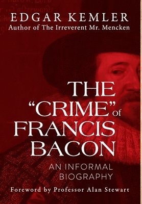 Edgar Kemler, Jamie Kemler - "Crime" of Francis Bacon, Inbunden