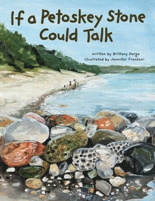 Brittany Darga - If a Petoskey Stone Could Talk, Häftad