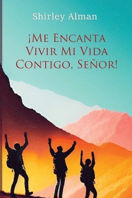 bokomslag Me Encanta Vivir Mi Vida Contigo, Seor!