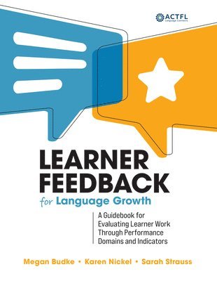 Karen Nickel, Sarah Strauss, Megan Budke - Learner Feedback for Language Growth: A Guidebook for Evaluating Learner Work Through Performance Domains and Indicators, Häftad