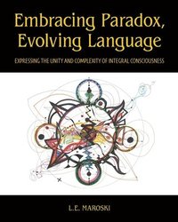 bokomslag Embracing Paradox, Evolving Language