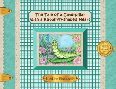 bokomslag Tale of a Caterpillar with a Butterfly-Shaped Heart