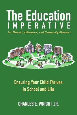 The Education Imperative for Parents, Educators, and Community Members 1