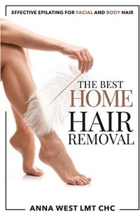 bokomslag The Best Home Hair Removal