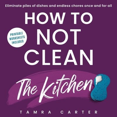 Tamra Carter - How to Not Clean the Kitchen, Häftad
