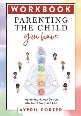 bokomslag Parenting the Child You Have Workbook