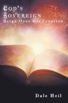 God's Sovereign Reign Over His Creation 1