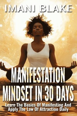 Imani Blake - Manifestation Mindset in 30 Days, Häftad