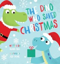 bokomslag The Dino Who Saved Christmas