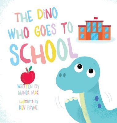 Manda Mac - Dino Who Goes to School, Inbunden