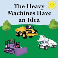 bokomslag The Heavy Machines Have an Idea