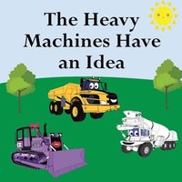 bokomslag The Heavy Machines Have an Idea