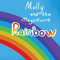 bokomslag Molly and the Magnificent Rainbow