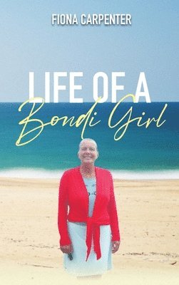 Fiona Carpenter - Life of a Bondi Girl, Inbunden