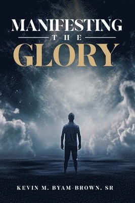 Manifesting the Glory 1