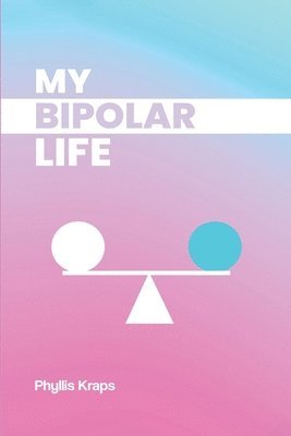 bokomslag My Bipolar Life