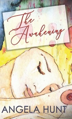 Angela E Hunt - Awakening, Inbunden