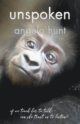 Angela E Hunt - Unspoken, Häftad