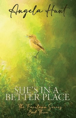 Angela E Hunt - She's In a Better Place, Häftad