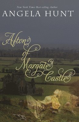 Angela E Hunt - Afton of Margate Castle, Häftad