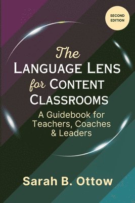 The Language Lens for Content Classrooms (2nd Edition) 1