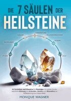 Monique Wagner - Die 7 Säulen der Heilsteine: 63 Techniken und Hinweise für Einsteiger, Häftad