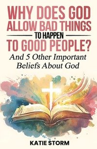 bokomslag Why Does God Allow Bad Things to Happen to Good People?
