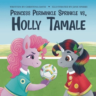 Christina Davis - Princess Periwinkle Sprinkle vs. Holly Tamale, Häftad