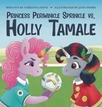 bokomslag Princess Periwinkle Sprinkle vs. Holly Tamale