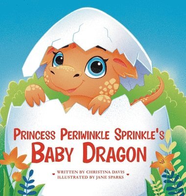 Princess Periwinkle Sprinkle's Baby Dragon: An Enchanted Rainbow Realm Book