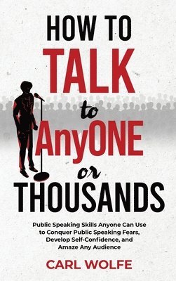 bokomslag How to Talk to AnyONE or THOUSANDS