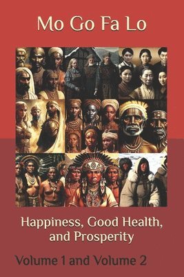 Happiness, Good Health, and Prosperity 1