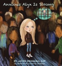 bokomslag Anxious Alyx Is Strong