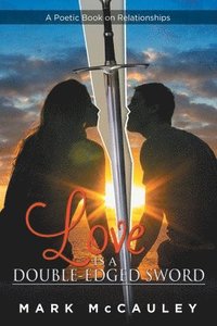 bokomslag Love Is a Double-Edged Sword