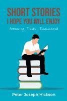 bokomslag Short Stories I Hope You Will Enjoy