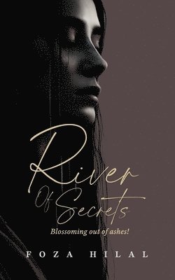 River of Secrets: Blossoming out of ashes 1