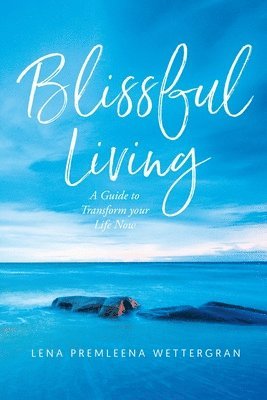 Lena Premleena Wettergran - Blissful Living, Häftad
