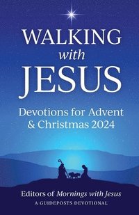 bokomslag Walking with Jesus Devotions for Advent & Christmas 2024