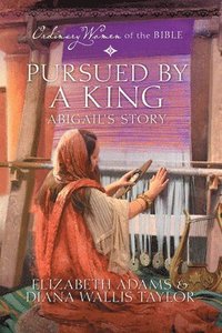 bokomslag Pursued by a King: Abigail's Story