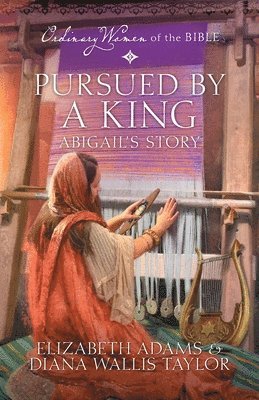 bokomslag Pursued by a King: Abigail's Story