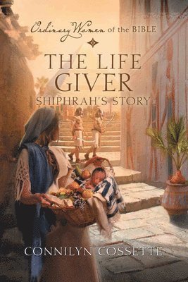 bokomslag The Life Giver; Shiphrah's Story