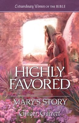 bokomslag Highly Favored: Mary's Story: Rahab's Story