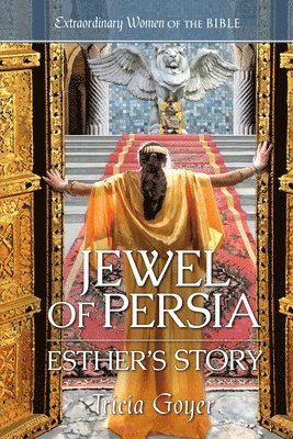 Tricia Goyer, Guideposts - Jewel of Persia: Esther's Story, Häftad