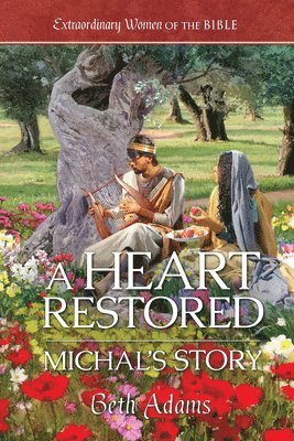 bokomslag A Heart Restored: Michal's Story