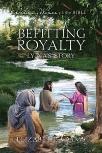 bokomslag Befitting Royalty: Lydia's Story